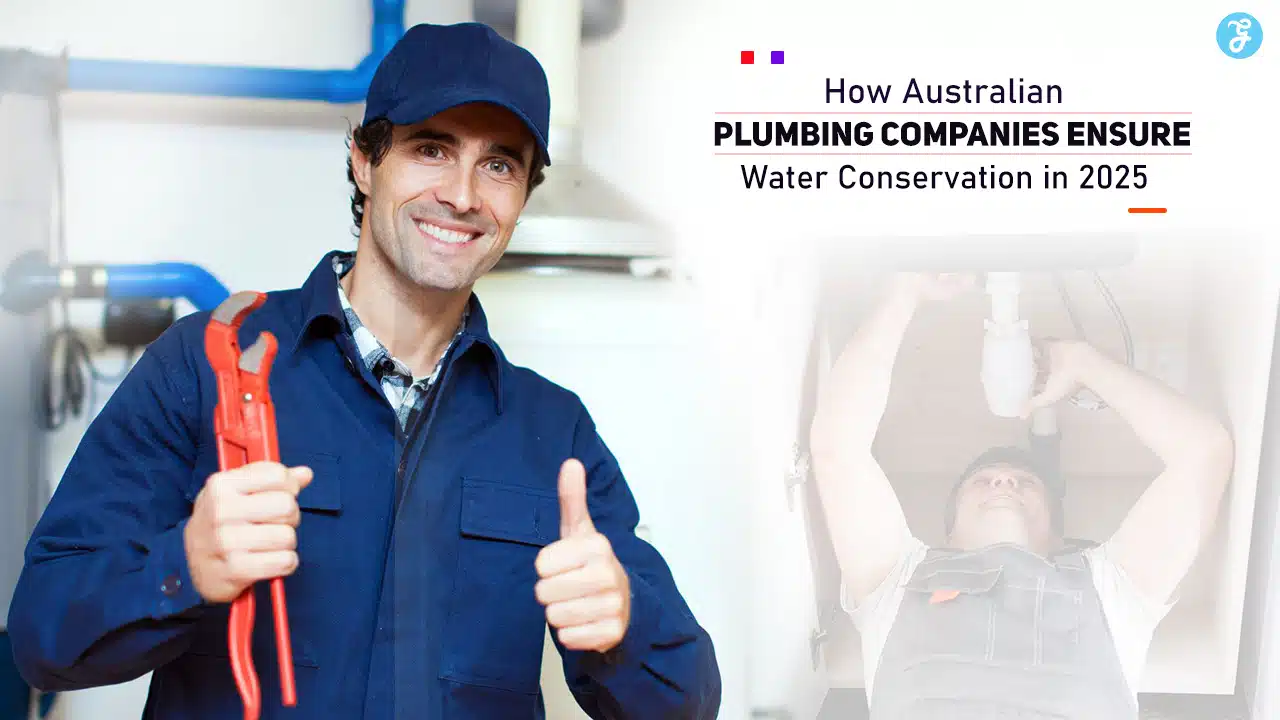 Australian Plumbing Companies Ensure Water Conservation