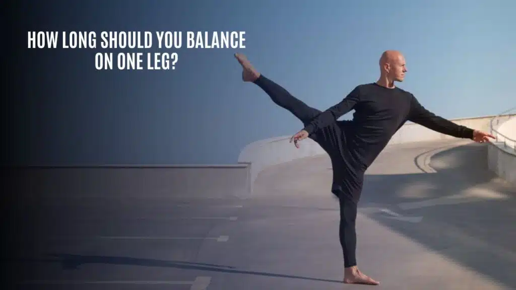 How Long Should You Balance on One Leg