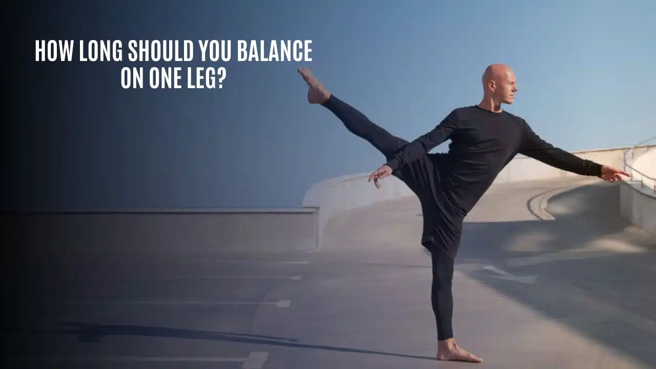 How Long Should You Balance on One Leg