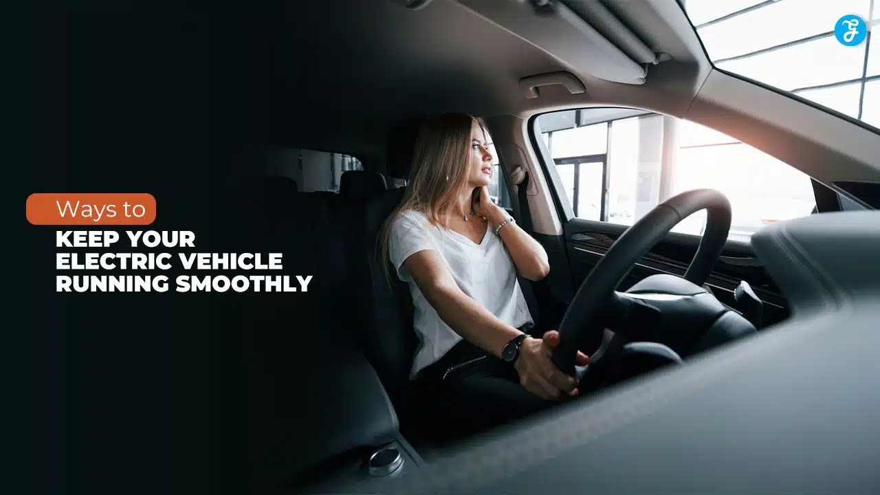 Ways to Keep Your Electric Vehicle Running Smoothly