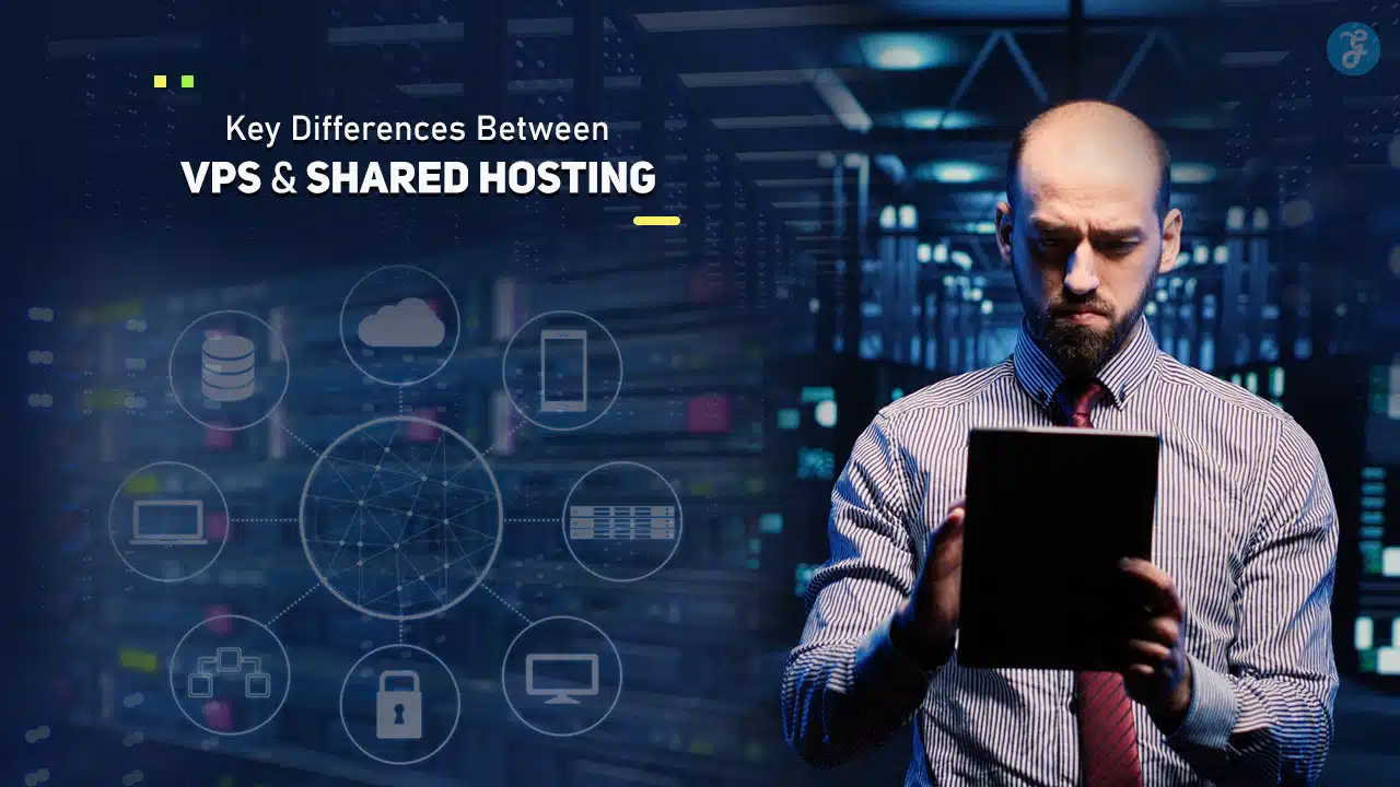 Key Differences Between VPS and Shared Hosting