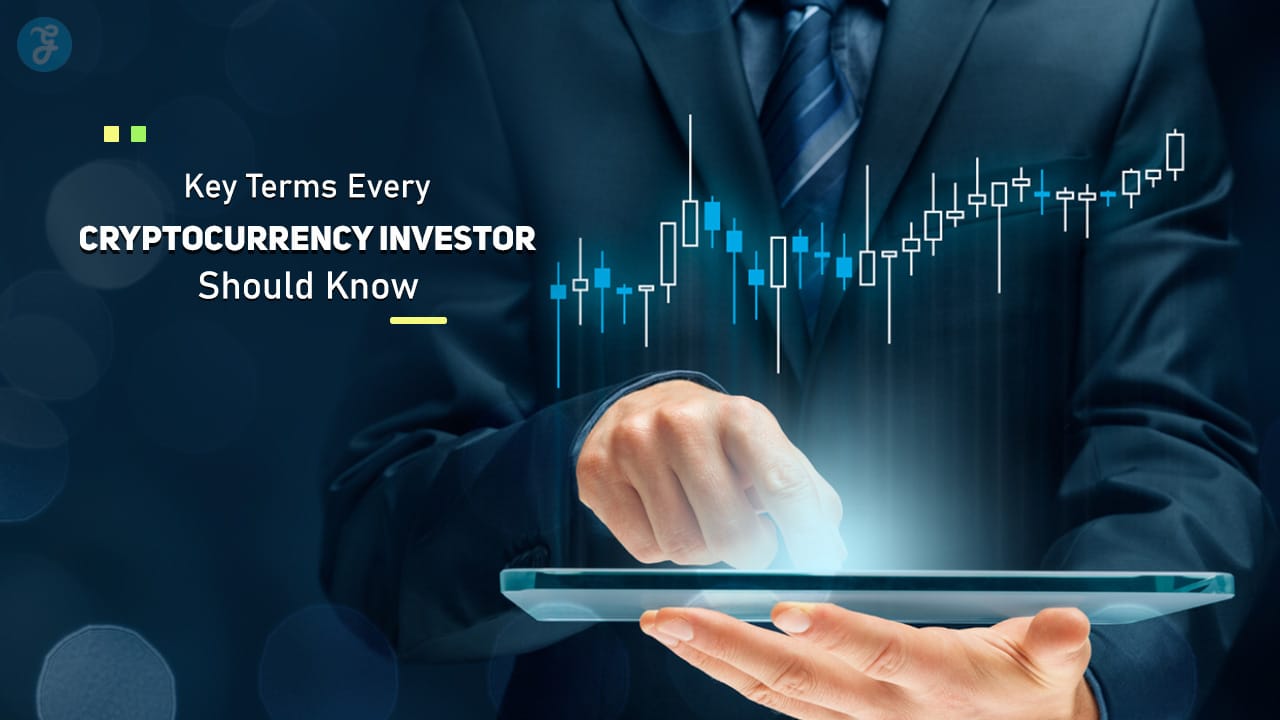 Key Terms Every Cryptocurrency Investor Should Know