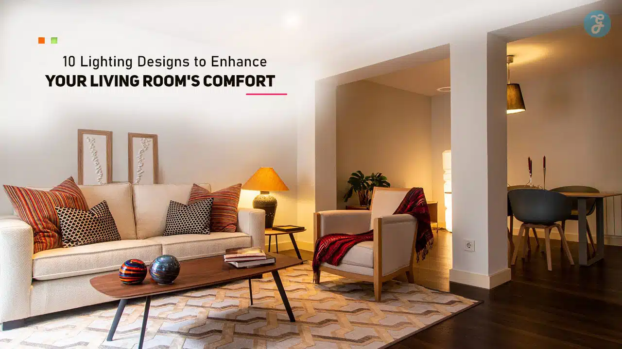 Lighting Designs to Enhance Your Living Room's Comfort
