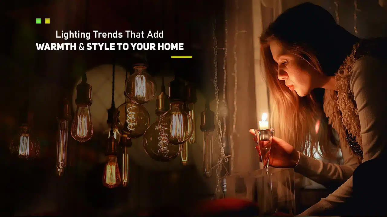 Lighting Trends That Add Warmth and Style to Your Home
