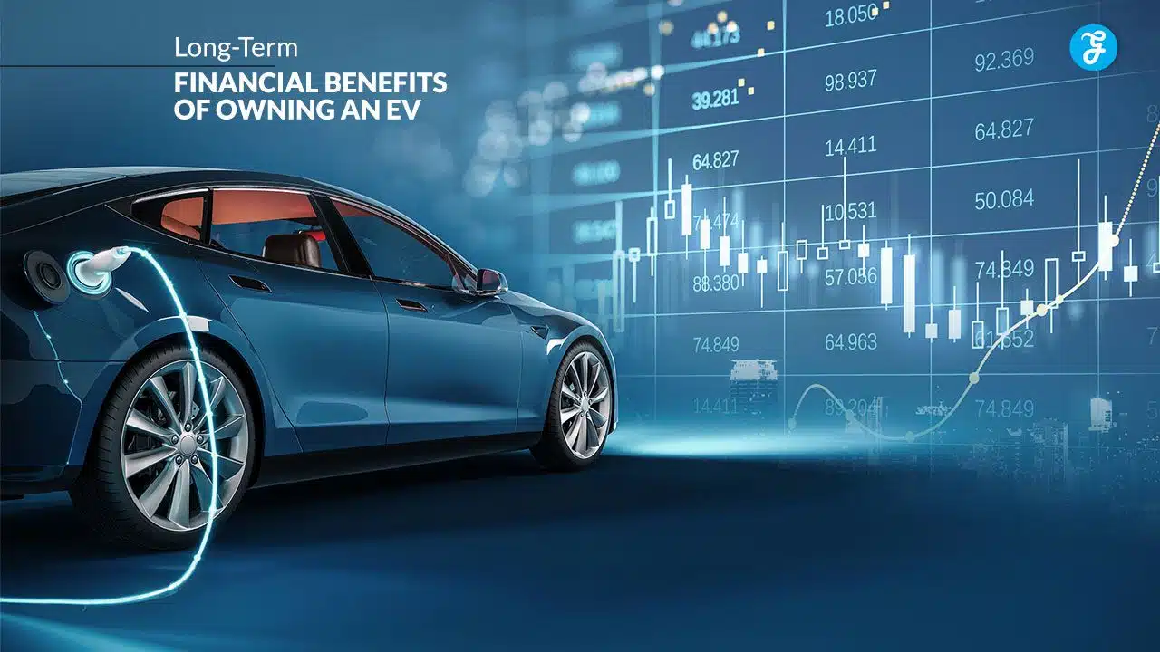 Financial Benefits of Owning an EV