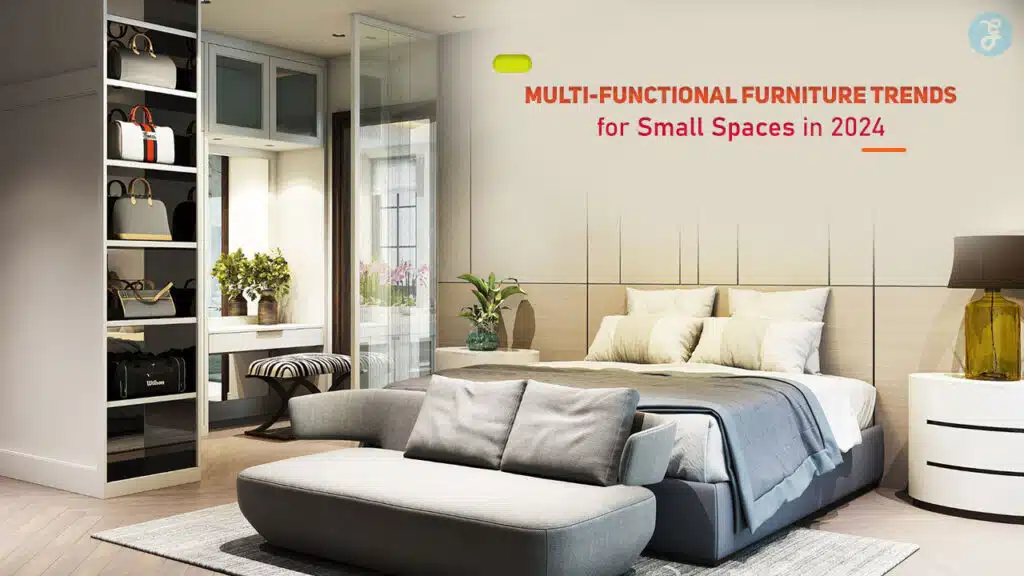 Multi-Functional Furniture Trends for Small Spaces in 2024