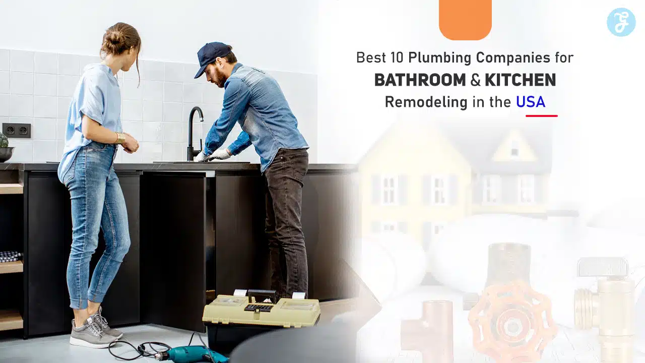 Plumbing Companies for Bathroom and Kitchen Remodeling in the USA