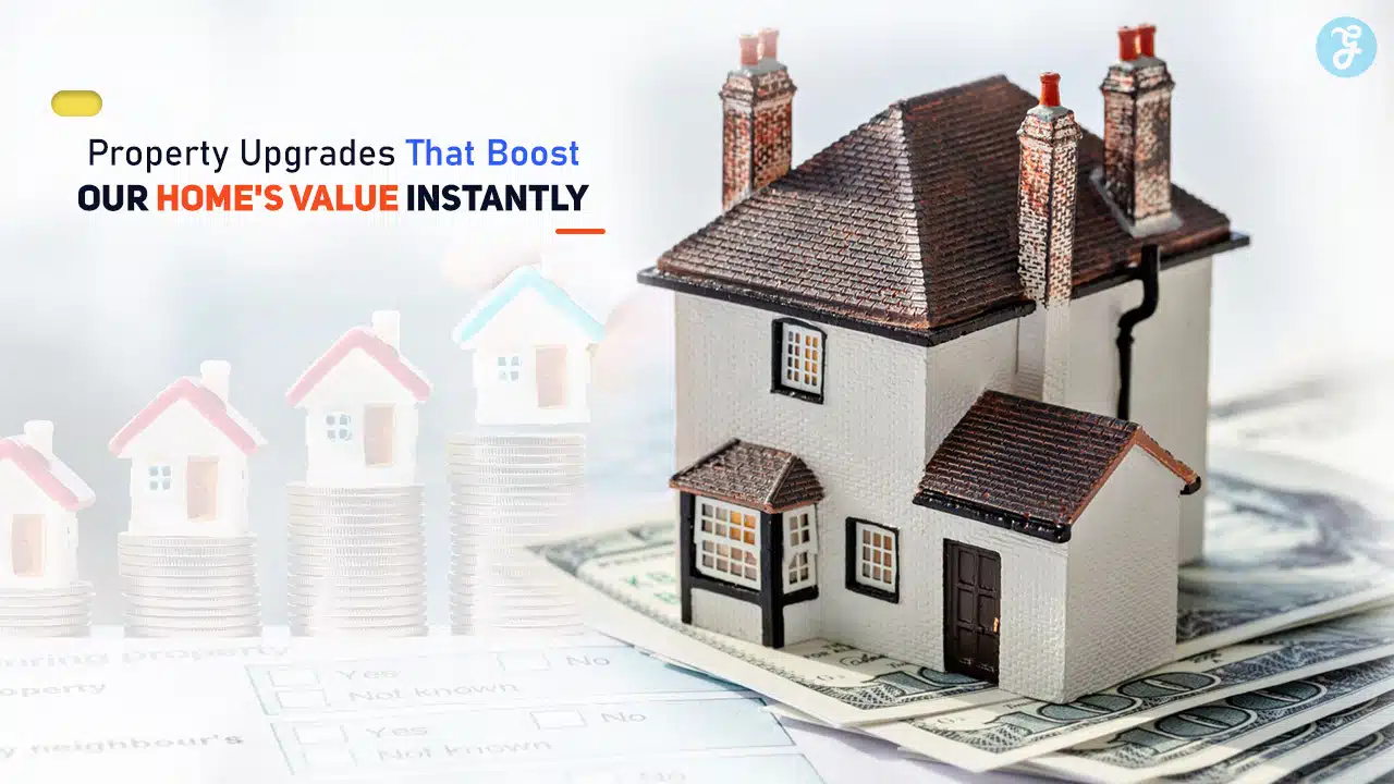 Property Upgrades That Boost Your Home's Value Instantly