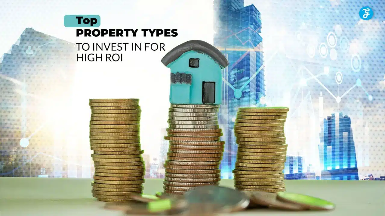 Property types to invest in for high ROI
