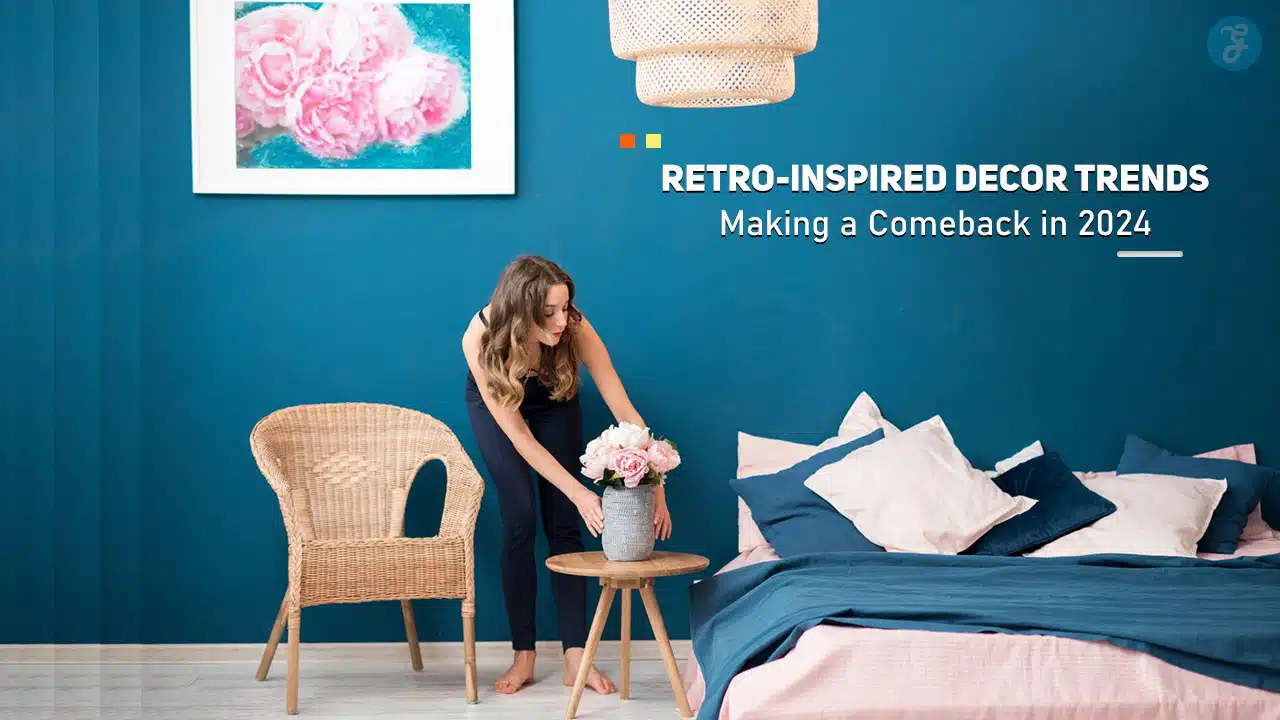 Retro-Inspired Decor Trends Making a Comeback in 2024
