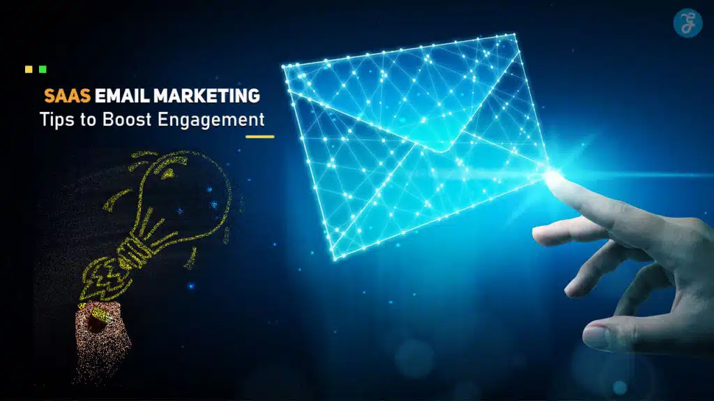 SaaS Email Marketing Tips to Boost Engagement