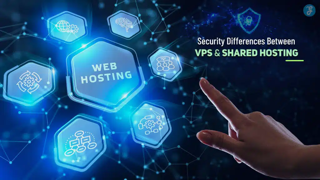 Security Differences Between VPS and Shared Hosting