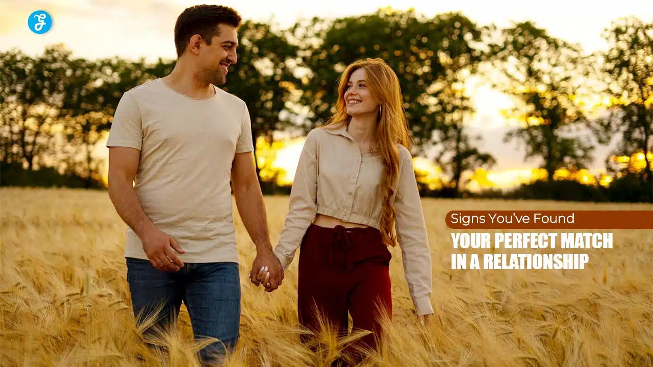 Signs You’ve Found Your Perfect Match in a Relationship