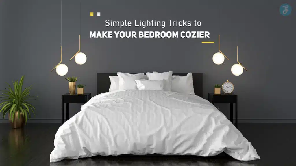 Simple Lighting Tricks to Make Your Bedroom Cozier