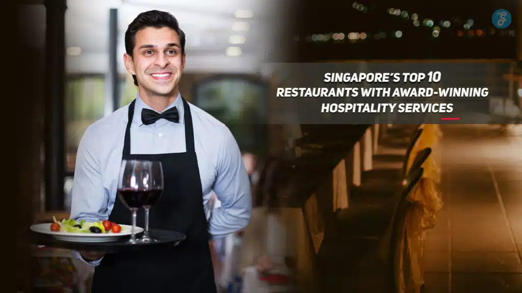 Singapore Top Restaurants with Award-Winning Hospitality