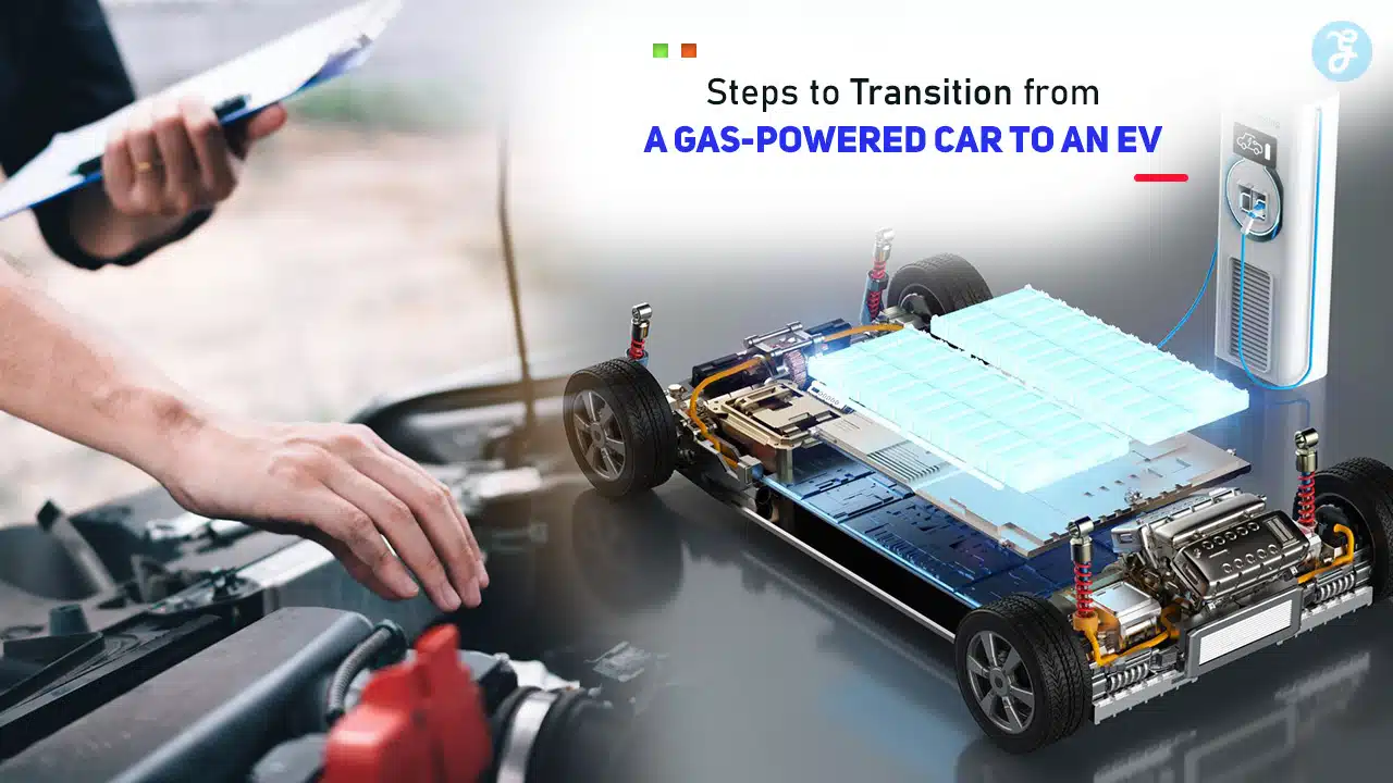 Steps to Transition from a Gas-Powered Car to an EV