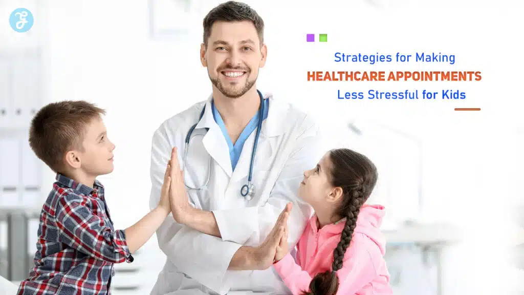 Stress Free Healthcare Appointments for Children