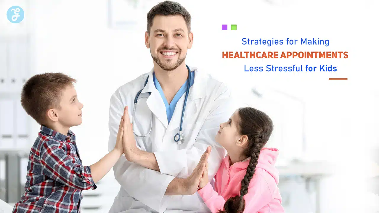 Stress Free Healthcare Appointments for Children