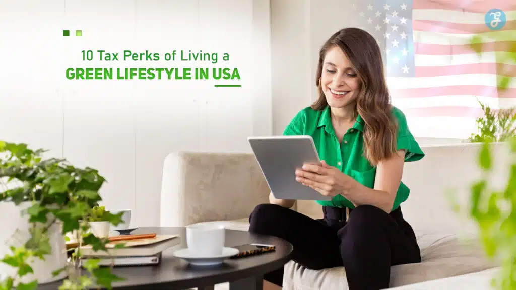 Tax Perks of Living a Green Lifestyle in USA