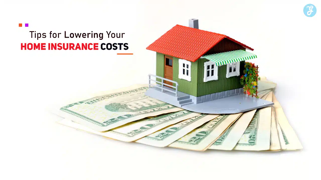 Tips for Lowering Your Home Insurance Costs