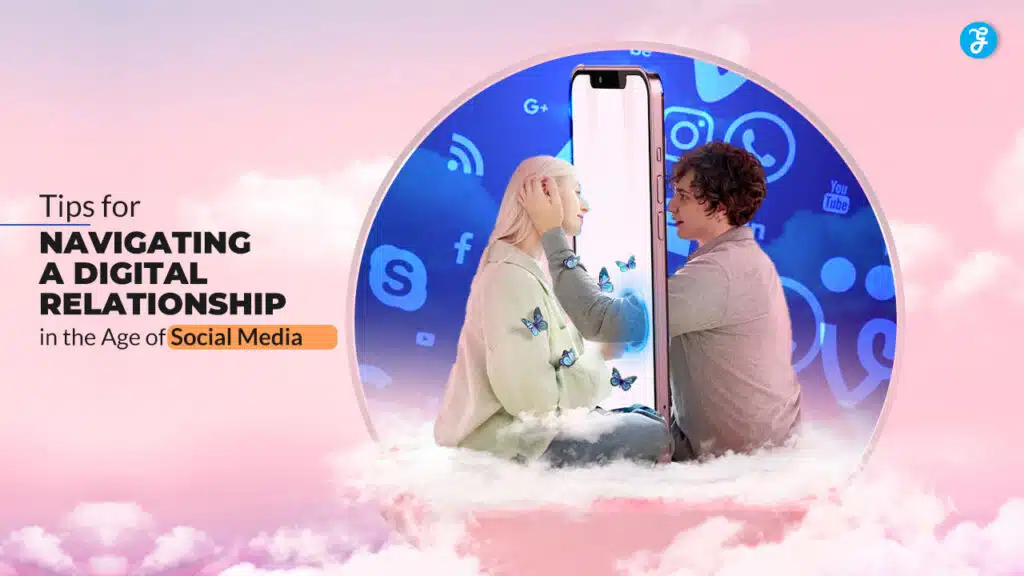 Tips for Navigating a Digital Relationship
