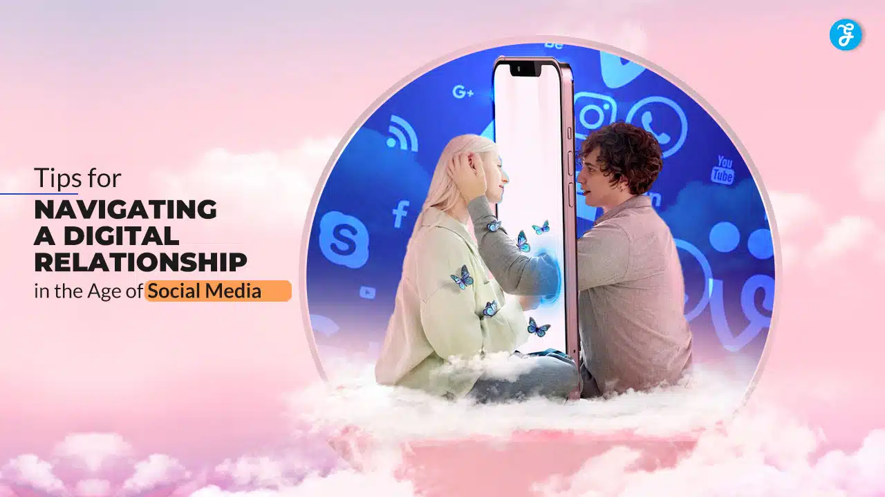 Tips for Navigating a Digital Relationship