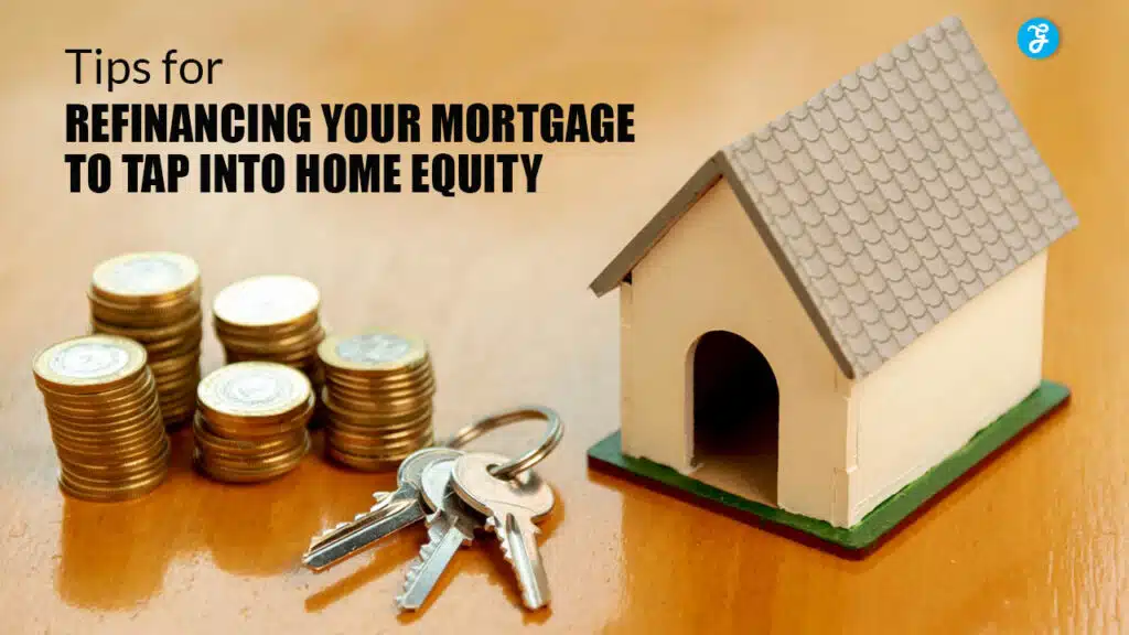 top refinancing tips to unlock home equity