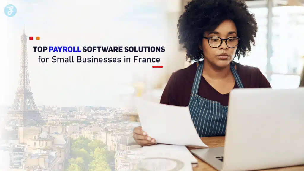 Top Payroll Software Solutions for Small Businesses in France