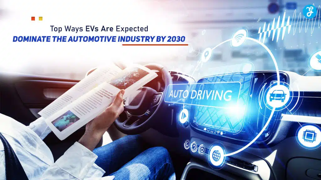 Top Ways EVs Are Expected to Dominate the Automotive Industry by 2030