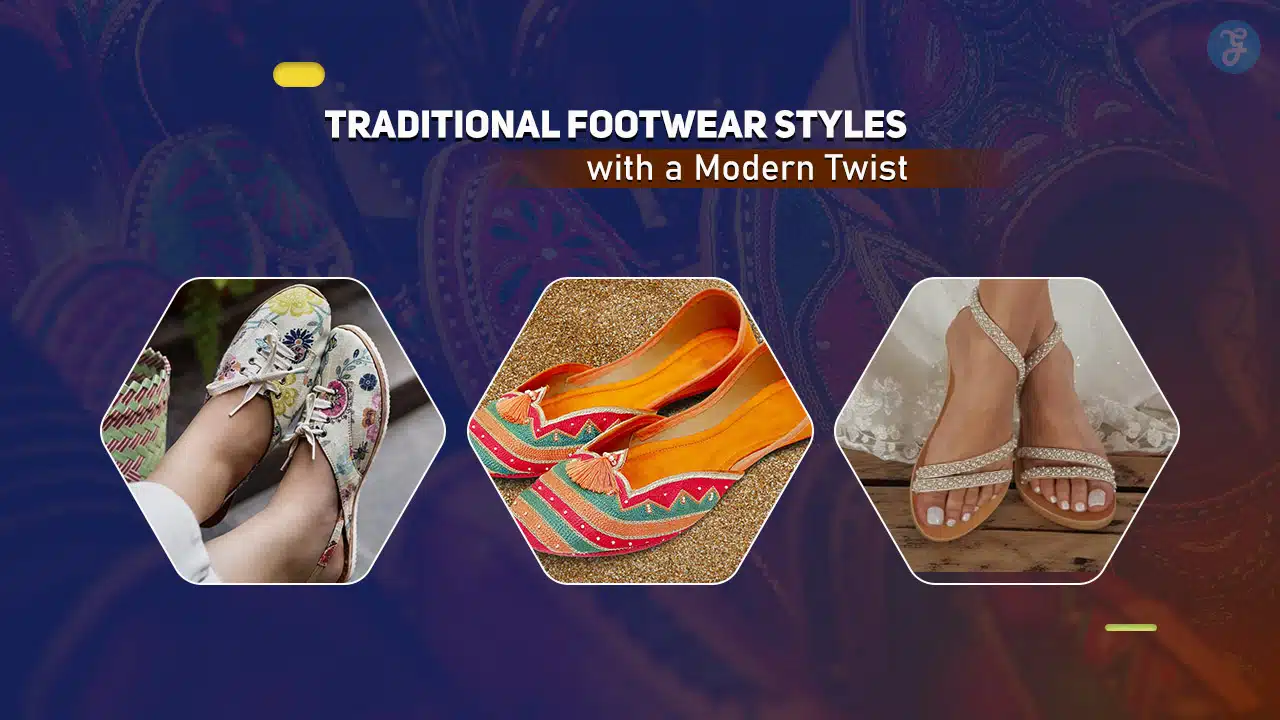 Traditional Footwear Styles with a Modern Twist