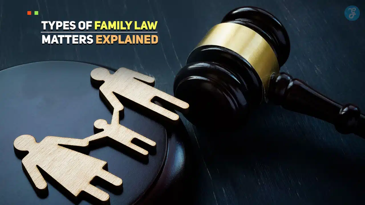 Types of Family Law Matters Explained