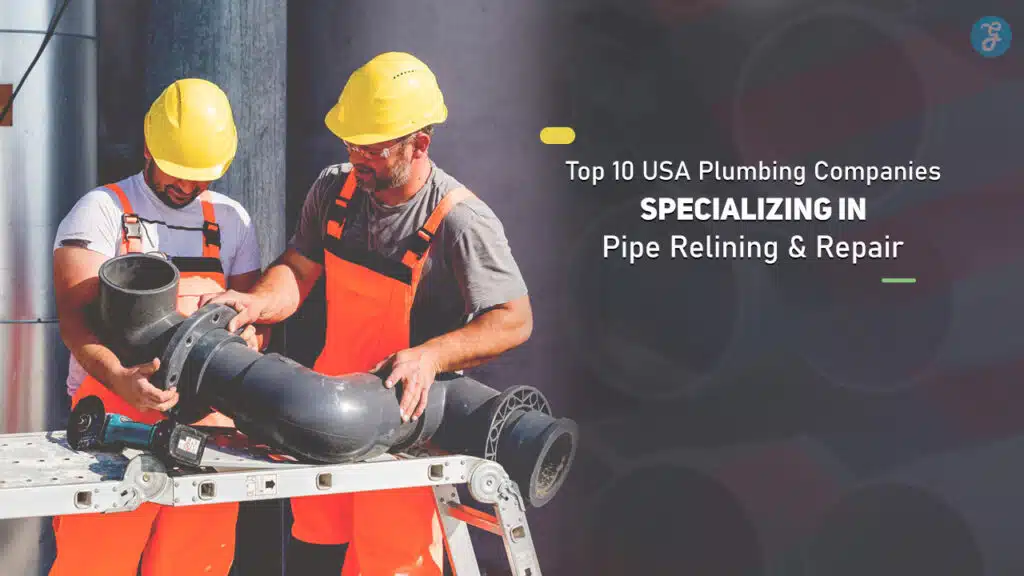 USA Plumbing Companies Specializing in Pipe Relining and Repair