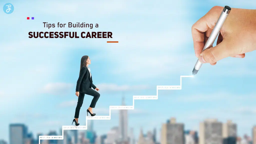 Tips for Building a Successful Career