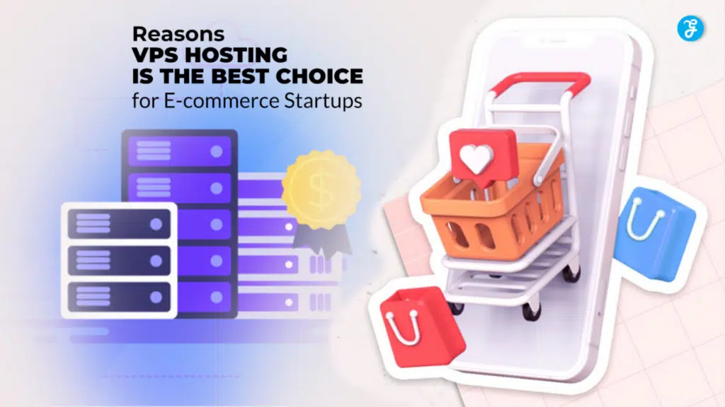 Top 8 Benefits of VPS Hosting for E-commerce Startups