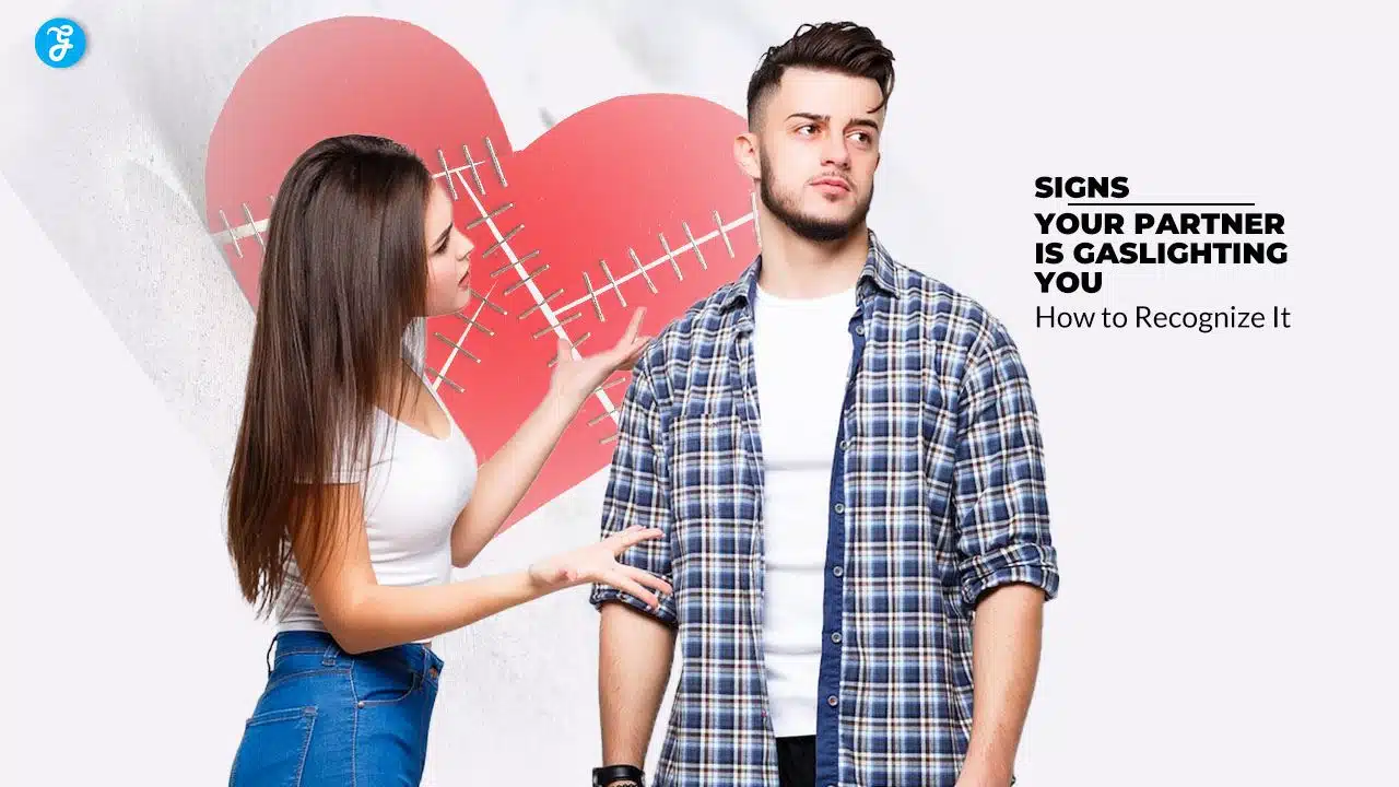 signs your partner is gaslighting you