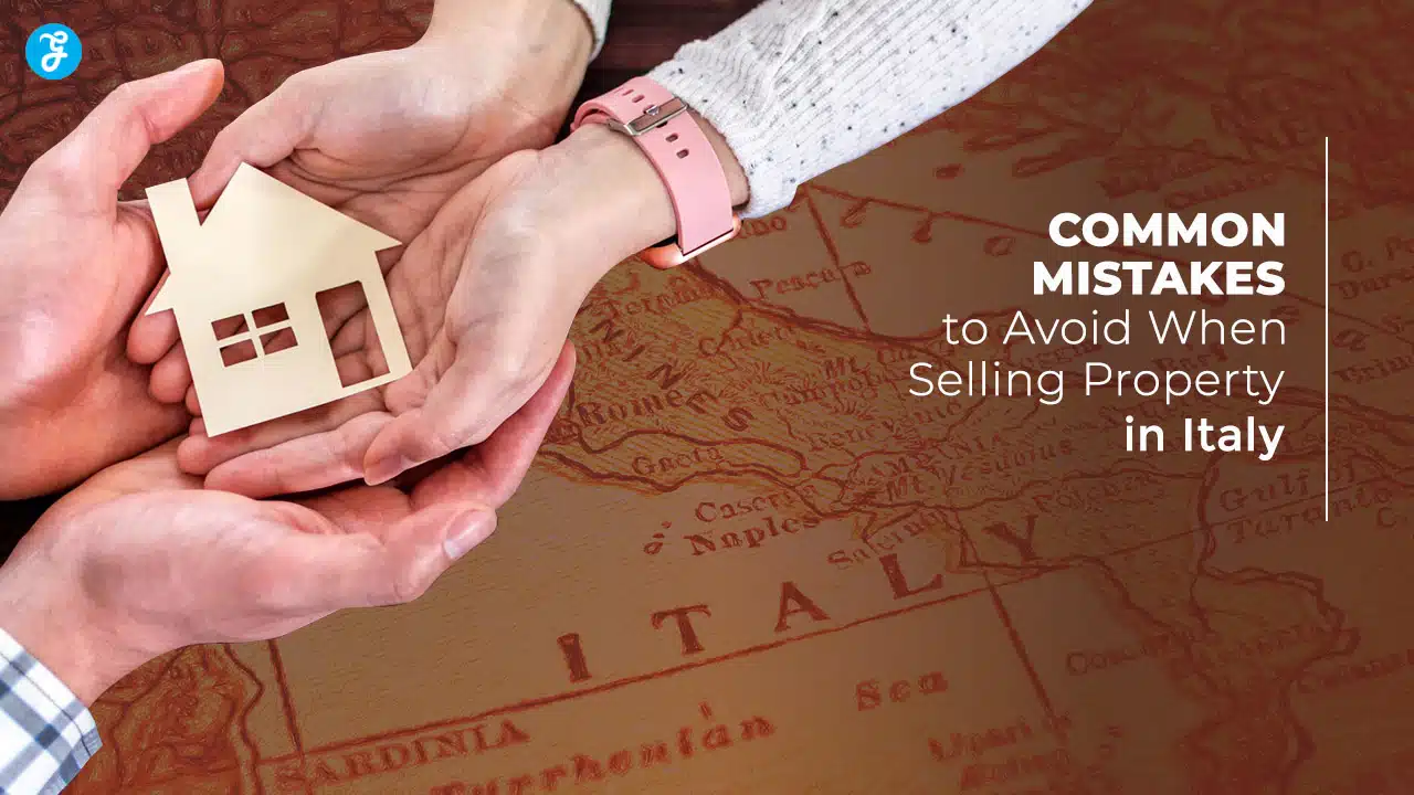 Common Mistakes to Avoid When Selling Property in Italy