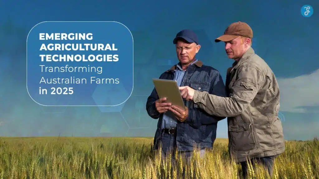 Agricultural Technologies Transforming Australian Farms