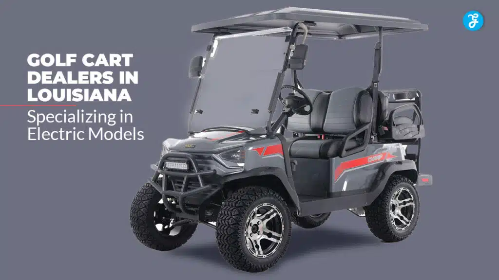 Golf Cart Dealers in Louisiana Specializing in Electric Models