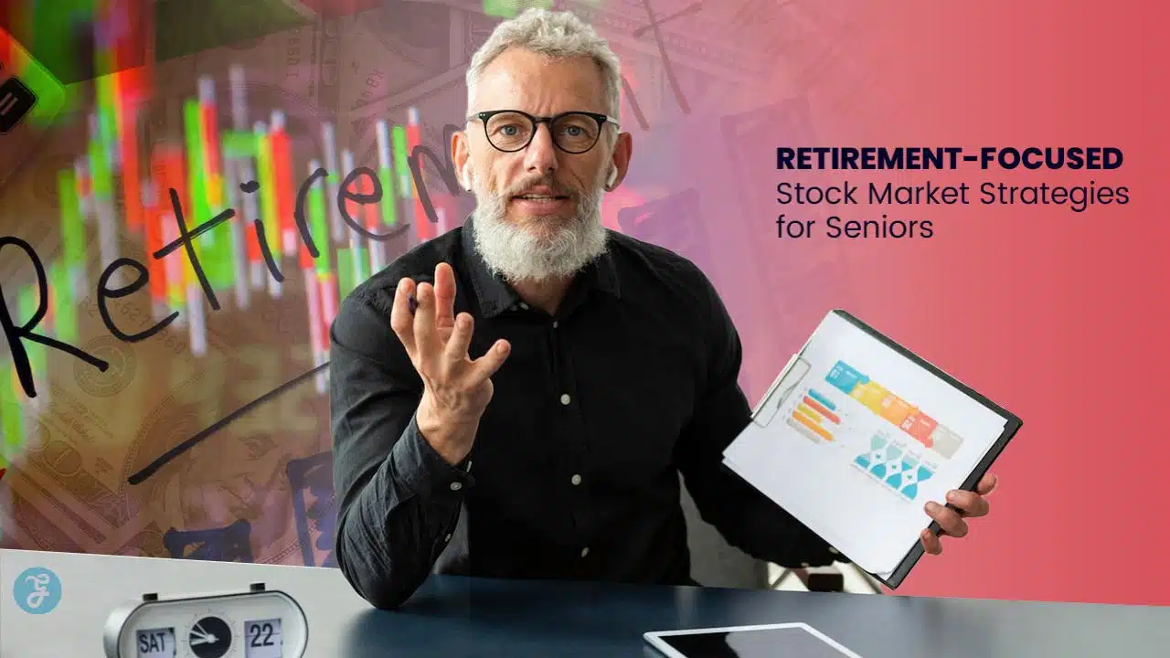 Retirement-Focused Stock Market Strategies for Seniors