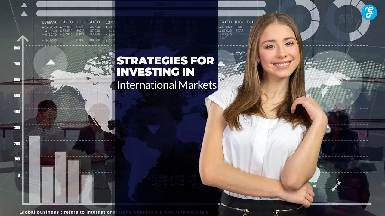 Strategies for Investing in International Markets