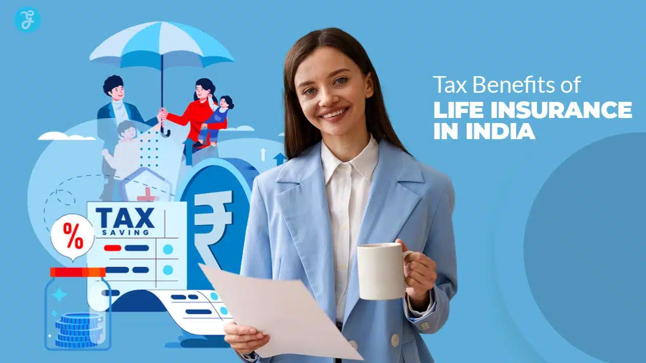 Tax benefits of life insurance in India