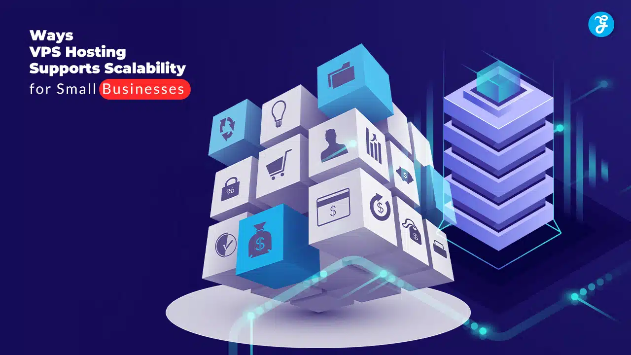 VPS hosting supports scalability for small businesses