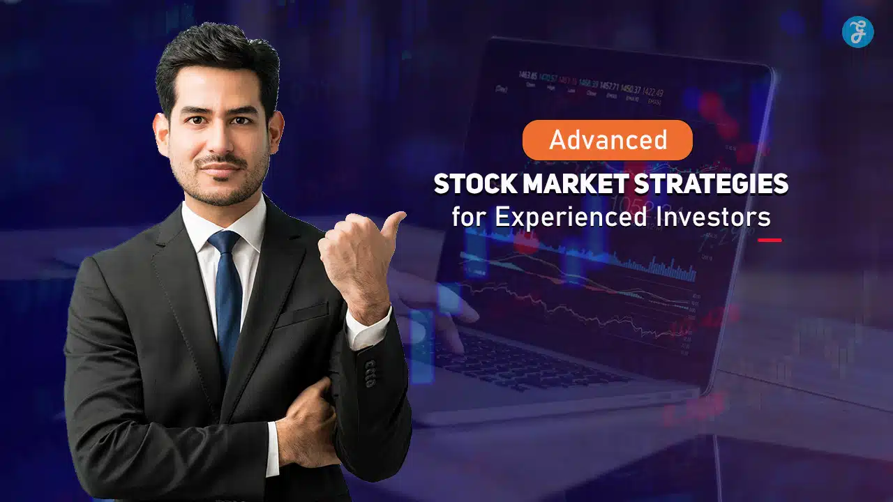 Advanced Stock Market Strategies for Experienced Investors