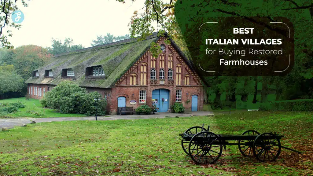 Best Italian Villages for Buying Restored Farmhouses