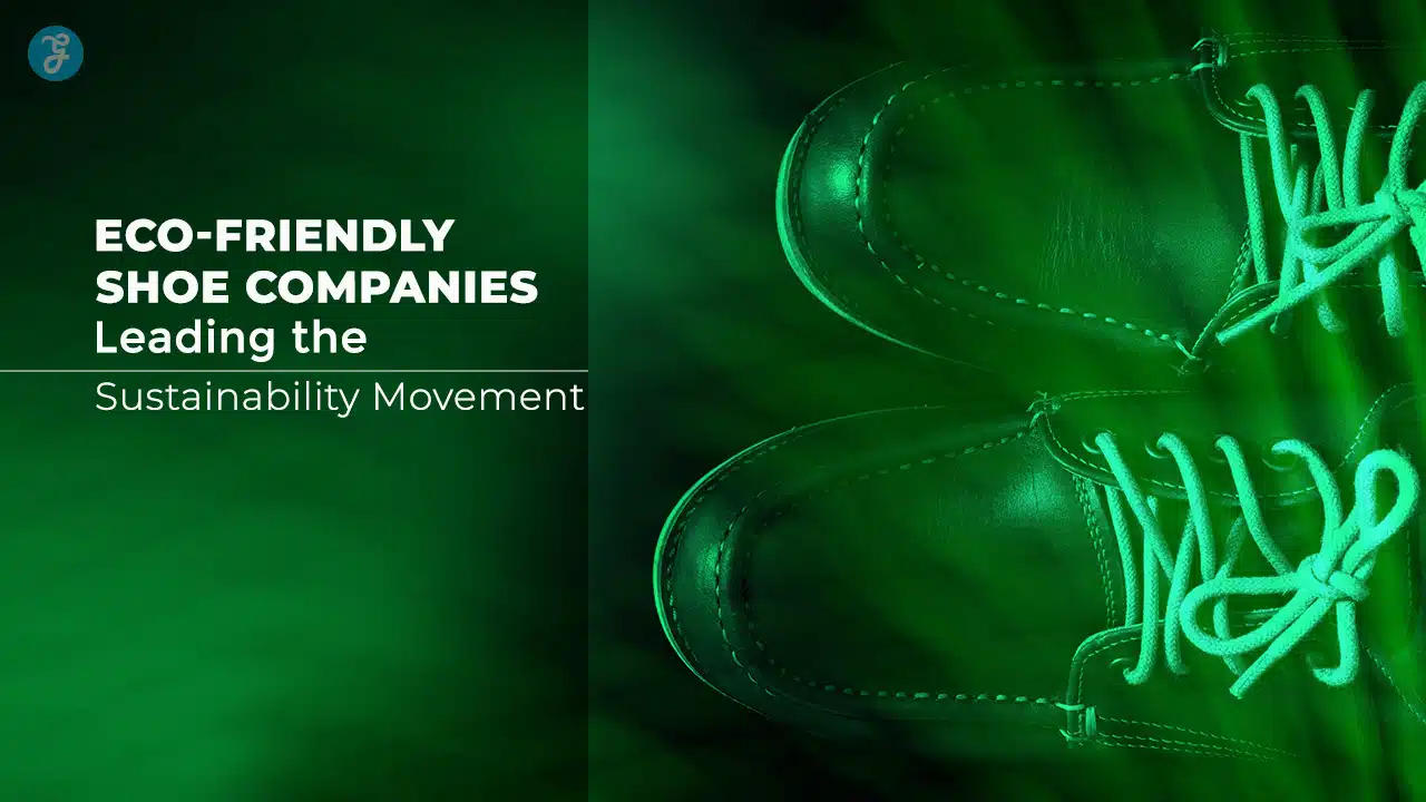 Eco-Friendly Shoe Companies