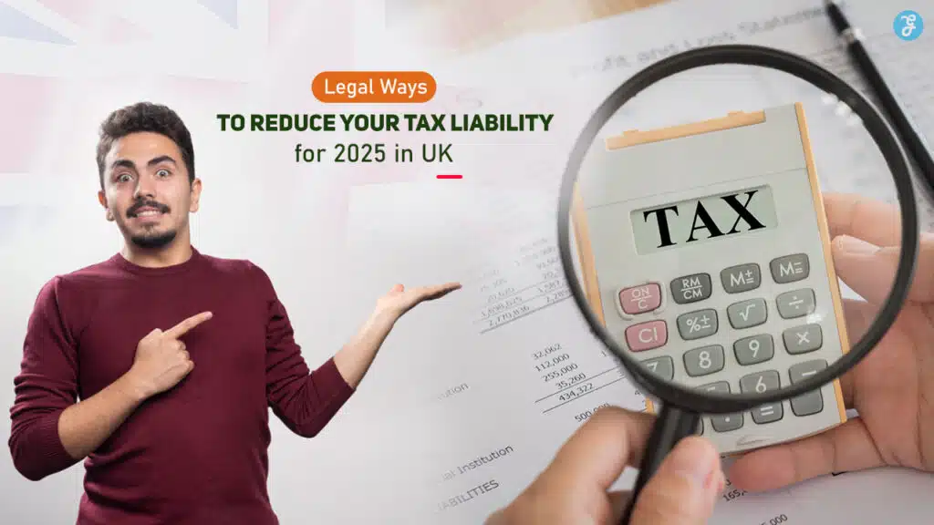 Legal Ways to Reduce Your Tax Liability for 2025 in UK