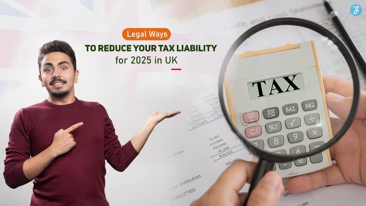 Legal Ways to Reduce Your Tax Liability for 2025 in UK