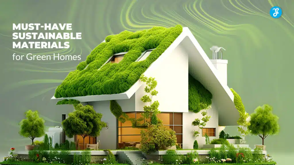 Sustainable Materials for Green Homes