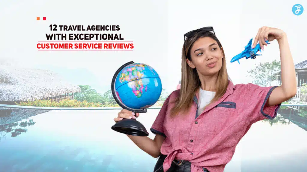 Travel Agencies with Exceptional Customer Service