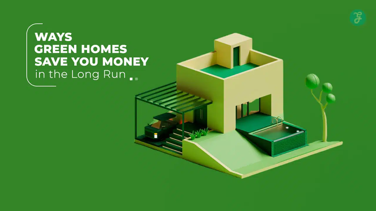 Green Homes Save You Money
